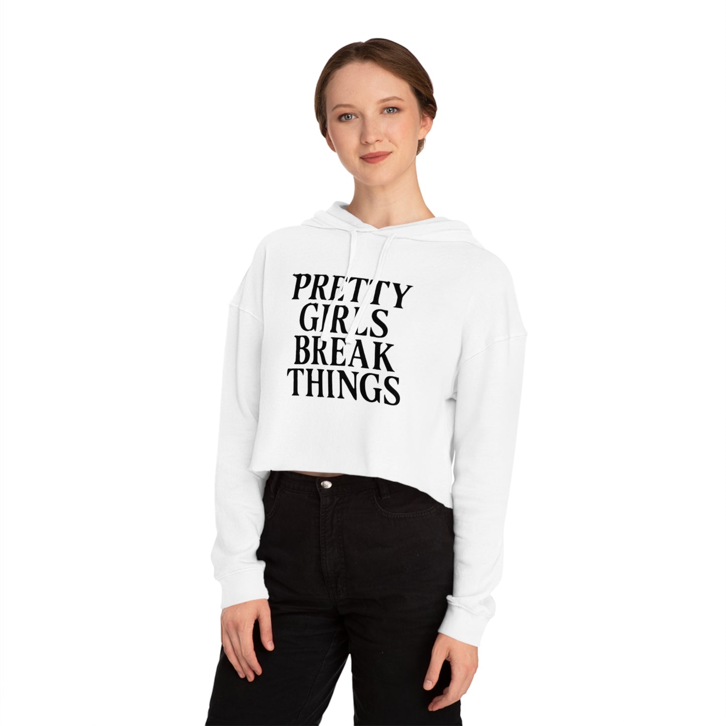 PRETTY GIRLS BREAK THINGS CROPPED HOODIE